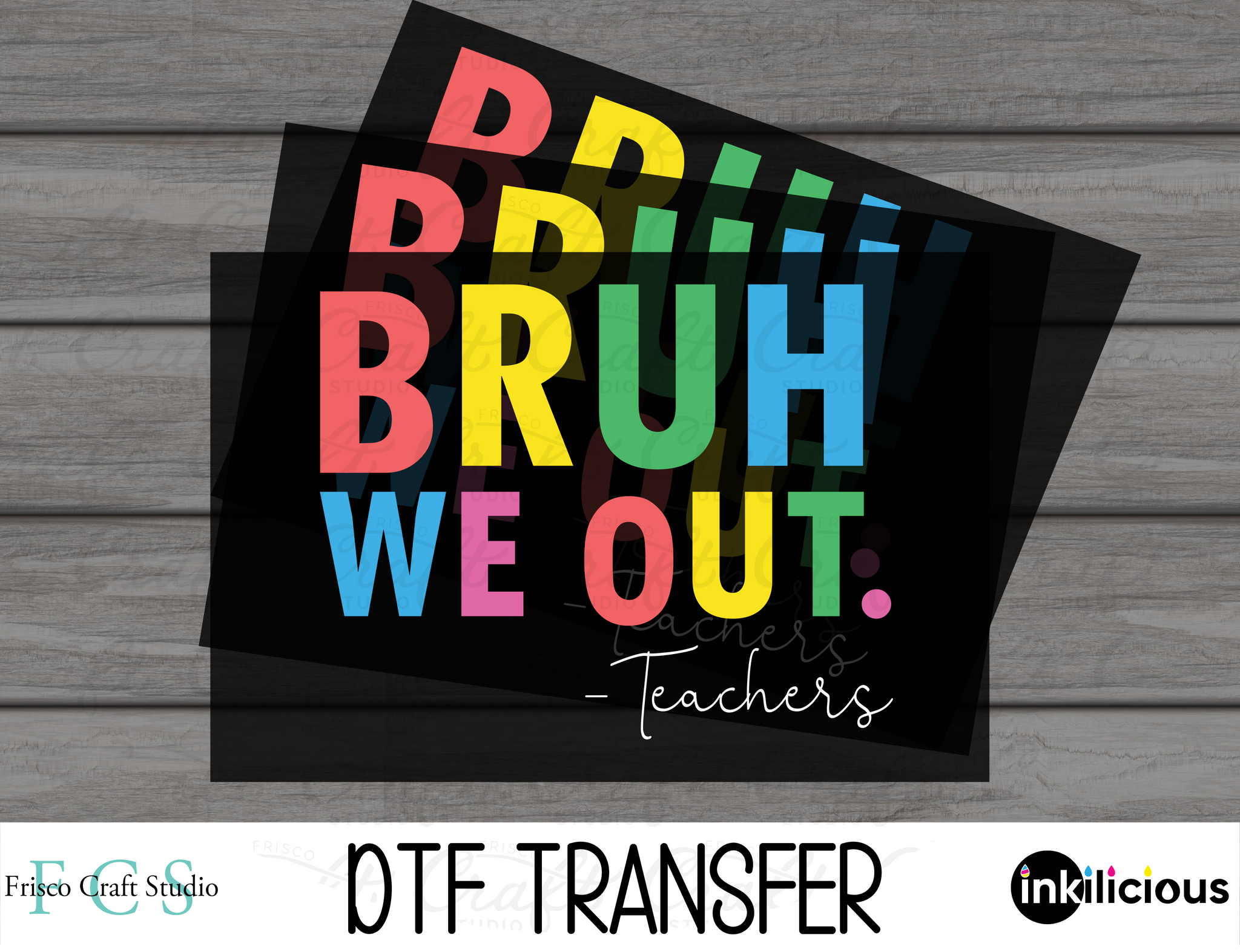 Bruh We Out -Teachers DTF