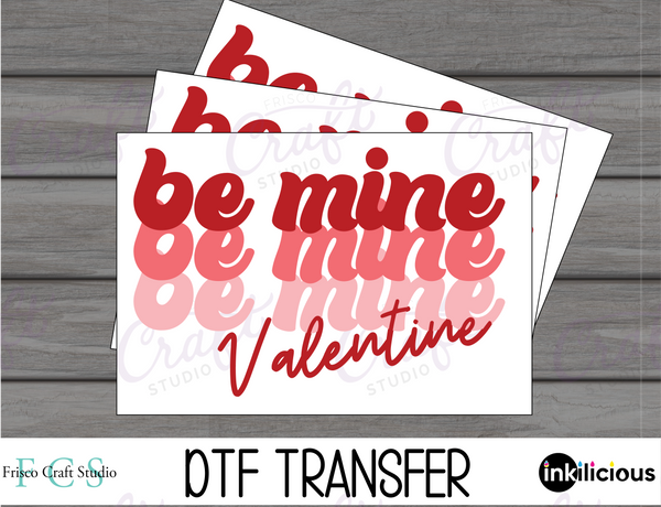 Be Mine-Direct to Film Transfers