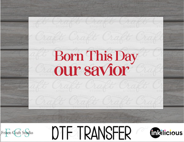 Born Our Savior DTF