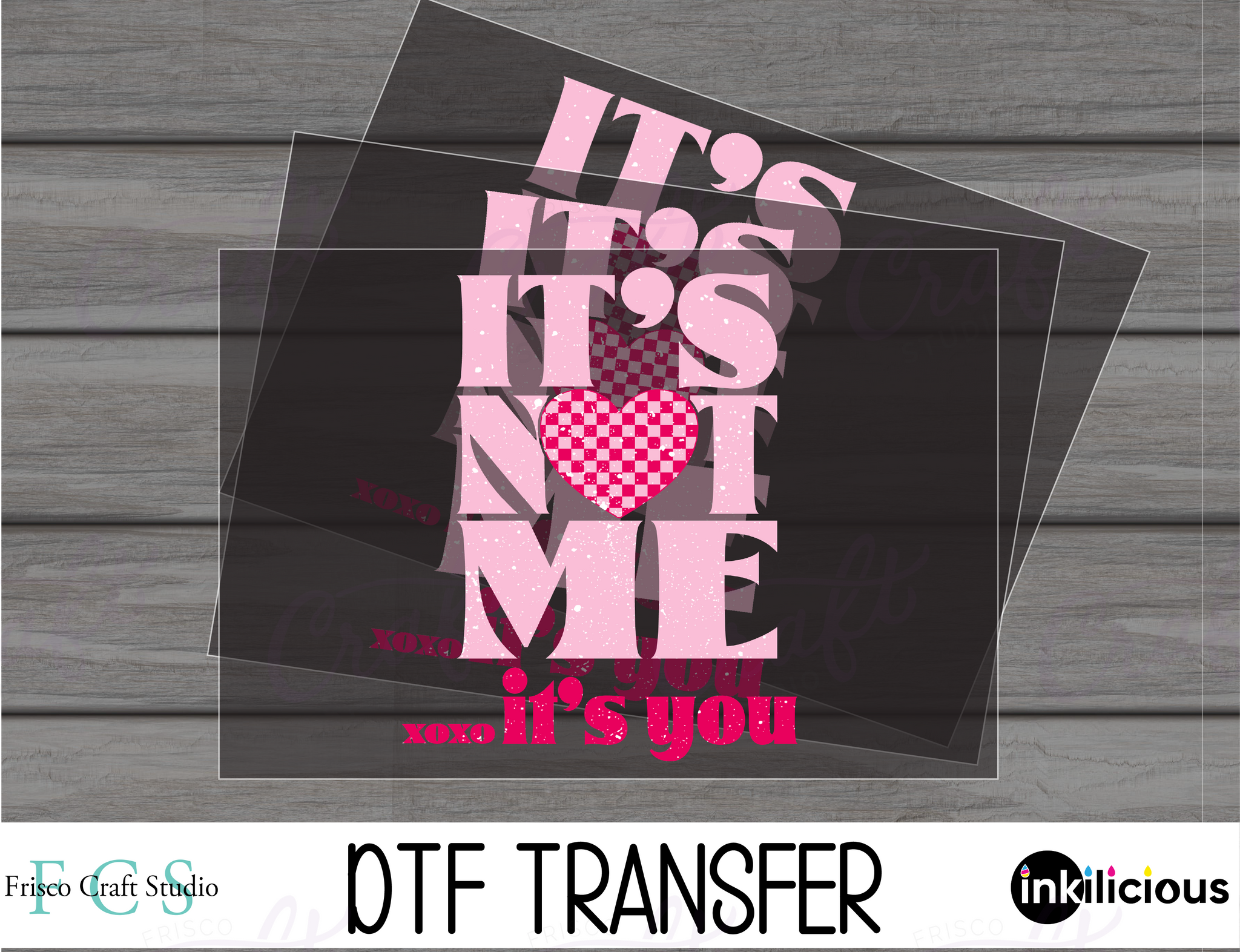 Its Not Me Its You-Direct to Film Transfer
