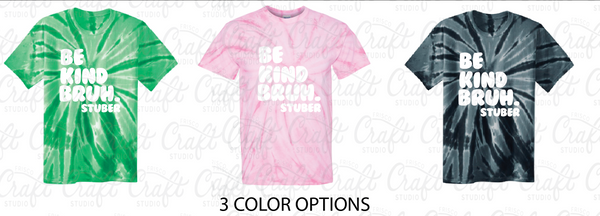 Be Kind Bruh. Stuber-