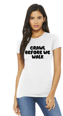 Walk Before You Crawl - Custom Bar Crawl T-Shirt