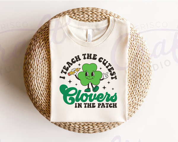 I Teach the Cutest Clover- St Patricks Day-Iron On Decal, Press and Go