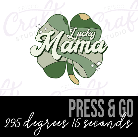 Lucky Mama St Patricks Day-Iron On Decal, Press and Go