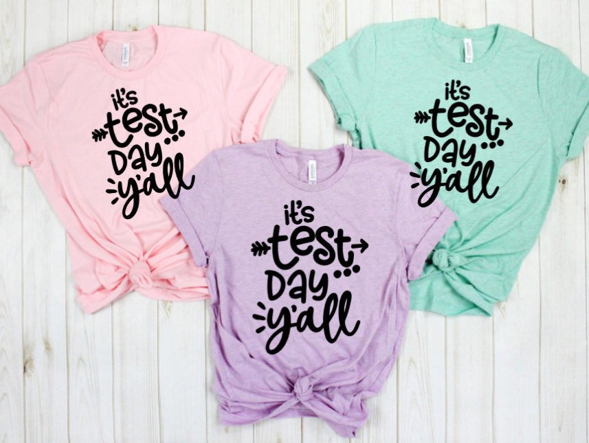 It's Test Day Y'all **Staar Testing** Teacher's T-Shirt